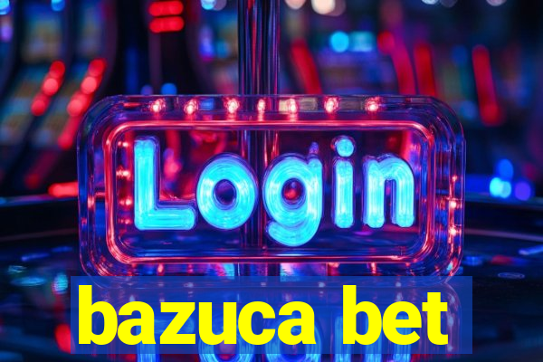 bazuca bet